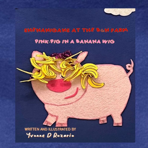 Pink Pig a Banana Wig: SHENANIGANS AT THE B&N FARM