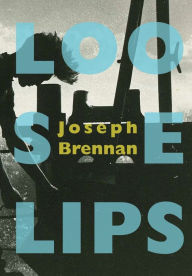 Title: Loose Lips: A Gay Sea Odyssey, Author: Joseph Brennan