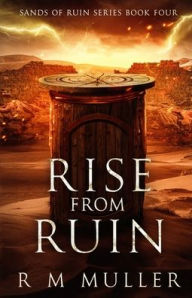 Title: Rise from Ruin, Author: R M Muller