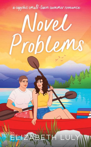 Novel Problems: A Sapphic Small-Town Summer Romance