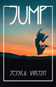 Title: Jump, Author: Jessica Vincent