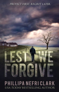 Title: Lest We Forgive, Author: Phillipa Nefri Clark