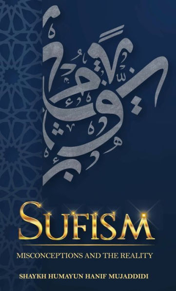 Sufism: Misconceptions and the Reality