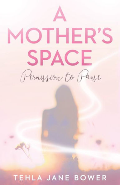 A Mother's Space: Permission to Pause