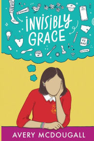 Title: Invisibly Grace, Author: Avery McDougall