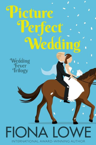 Picture Perfect Wedding: A romantic comedy