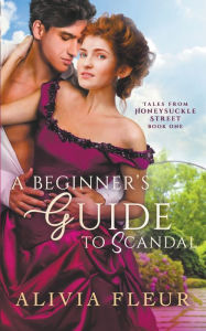 Title: A Beginner's Guide to Scandal, Author: Alivia Fleur