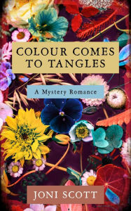 Title: Colour comes to Tangles, Author: Joni Scott
