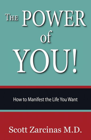 The Power of YOU!: How to Manifest the Life You Want