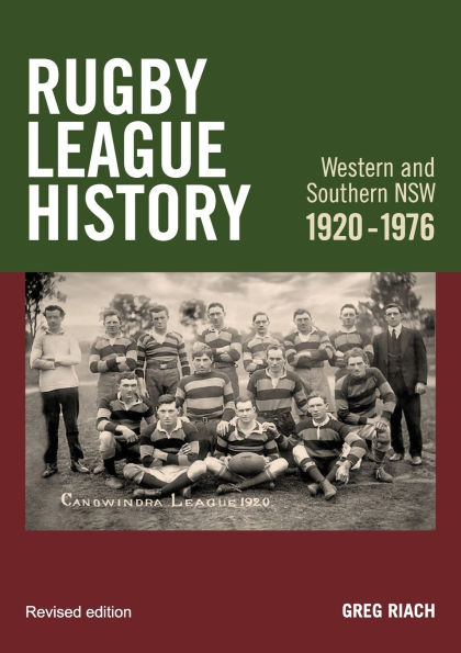History Rugby League Western and Southern NSW 1920-1976: Rugby League History Western and Southern NSW 1920-1976