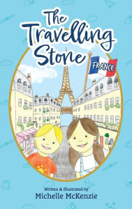 Title: The Travelling Stone - France, Author: Michelle McKenzie