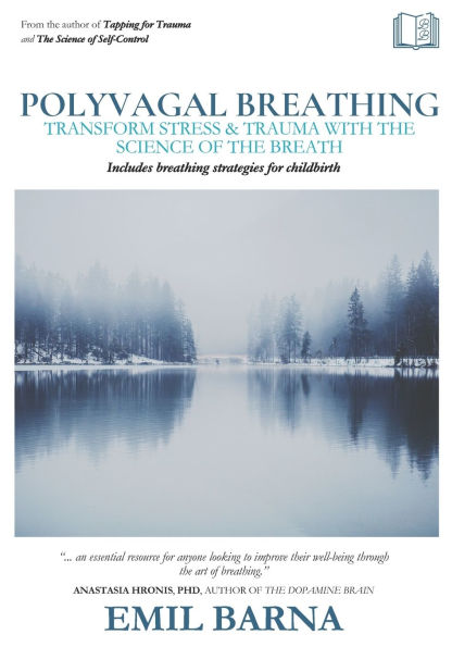 Polyvagal Breathing: Transform Stress & Trauma with the Science of the Breath