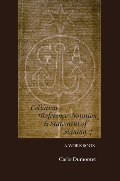 Collation, Reference Notation, & Statement of Signing: A Workbook