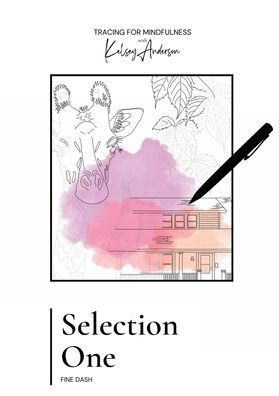 Selection One: Tracing For Mindfulness