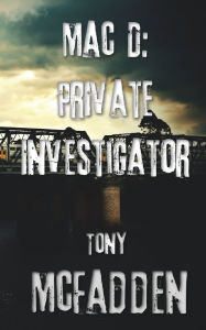 Title: Mac D: Private Investigator, Author: Tony McFadden