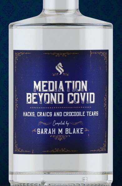 Mediation Beyond Covid: Hacks, Craics and Crocodile Tears