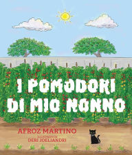 Title: I pomodori di mio Nonno, Author: Afroz Martino