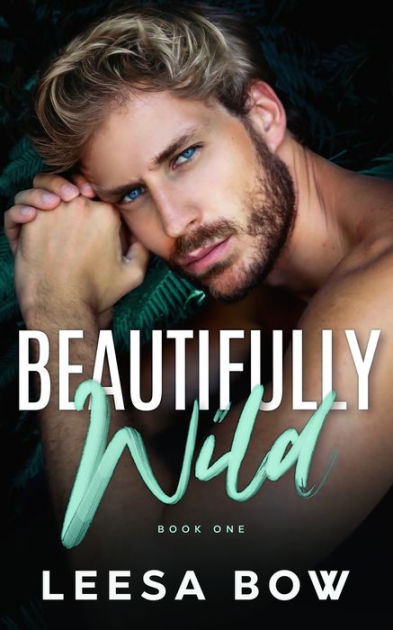 Beautifully Wild by Leesa Bow, Paperback | Barnes & Noble®