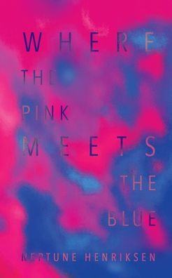 Where The Pink Meets Blue (Paperback): A Bisexual Erotic Novella