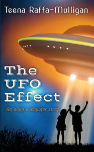 Title: The UFO Effect, Author: Teena Raffa-Mulligan