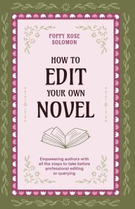 Electronic textbook download How to Edit Your Own Novel 9780645698695 English version RTF MOBI by Poppy Rose Solomon