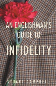 Title: An Englishman's Guide to Infidelity, Author: Stuart Campbell