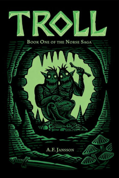 Troll: Book One of the Norse Saga