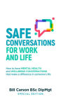 SAFE Conversations for Work and LifeT: How to have mental health and wellbeing conversations that make a difference in someone's life.