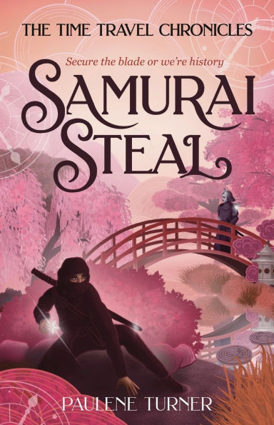 Samurai Steal: A YA time travel adventure Edo Japan