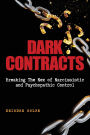 Dark Contracts Breaking the Nex of Narcissistic and Psychopathic Control