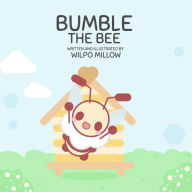 Title: Bumble the Bee, Author: Wilpo Millow