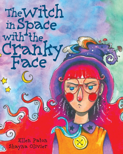 The Witch in Space with the Cranky Face: A rhyming book about finding your place