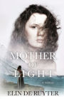 Mother of Light: A Novel