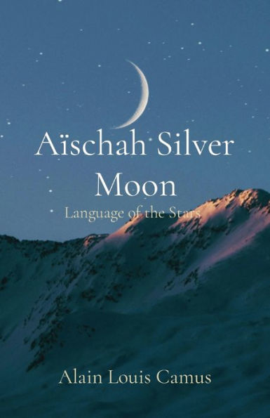 Aï¿½schah Silver Moon: Language of the Stars