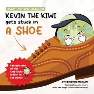 Title: Kevin the kiwi gets stuck in a shoe, Author: Samantha B Mulkurti