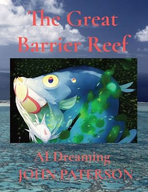 The Great Barrier Reef: AI Dreaming