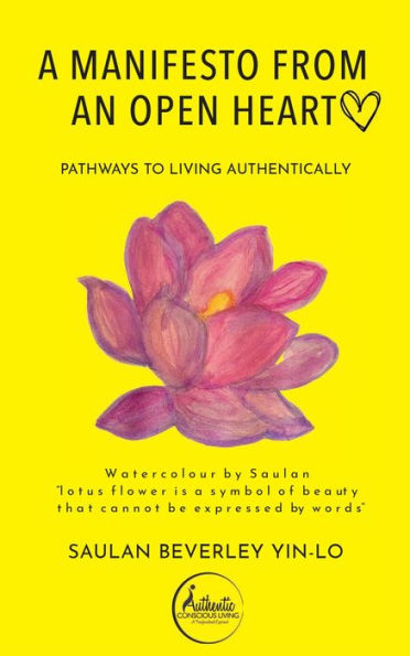 A Manifesto From an Open Heart: Pathways to Living Authentically