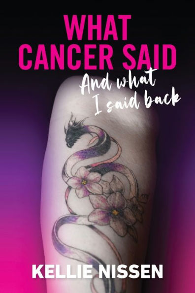 What Cancer Said: And what I said back