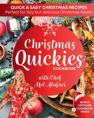 Christmas QUICKIES Cookbook + Bonus Leftovers Book: Festive Cooking with The Happy Chef