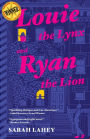 Louie the Lynx and Ryan the Lion