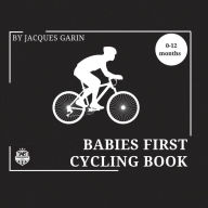Title: Babies First Cycling Book: Black and White High Contrast Baby Book 0-12 Months on Cycling, Author: Jacques Garin