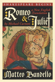 Title: Romeo and Juliet: A New English Translation by Michael Curtotti, Author: Michael Curtotti