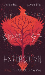 Title: By the Grace of Extinction: She Chooses Death, Author: Verene Sarter