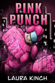 Title: Pink Punch, Author: Laura Kinch