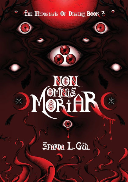 Non Omnis Moriar: The Hypostasis of Dissent Book 2