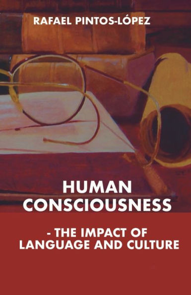 Human Consciousness - The Impact of Language and Culture