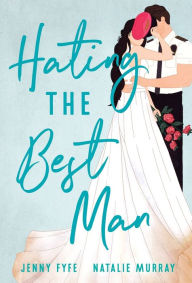 Download english books for free pdf Hating the Best Man by Jenny Fyfe, Natalie Murray 9780645883008 (English Edition)