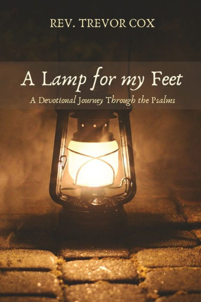 A Lamp for my Feet: Devotional Journey Through the Psalms