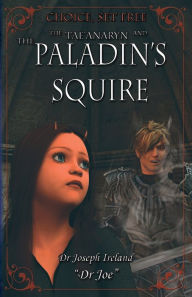 Title: The Tae'anaryn and The Paladin's Squire, Author: Joe Ireland