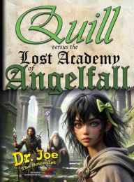 Title: Quill versus the Lost Academy of Angelfall, Author: Joe Ireland